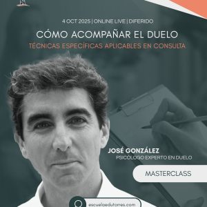 Masterclass: Cómo acompañar en duelo: técnicas específicas aplicables en consulta.